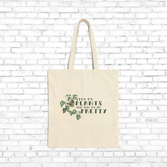 Buy Me Plants and Tell Me I'm Pretty Tote Bag