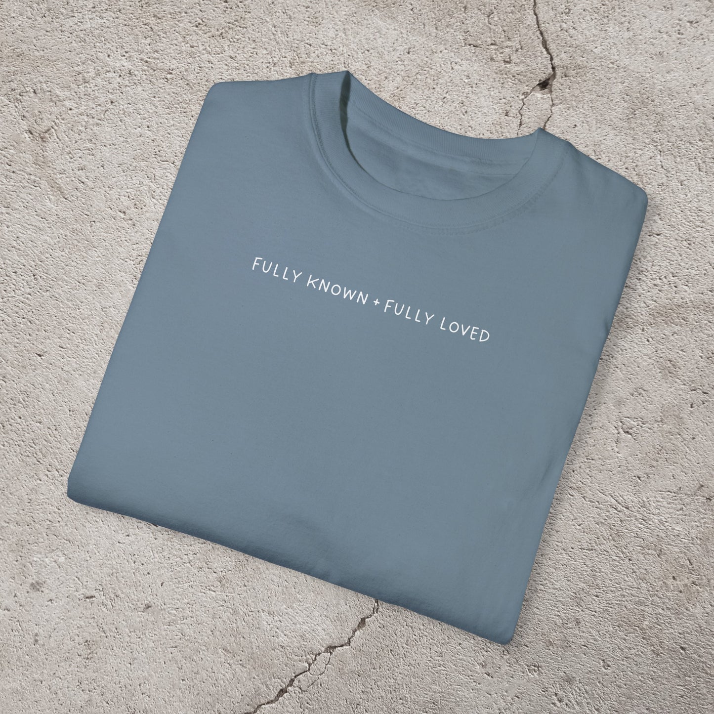 Fully Known Fully Loved Tee